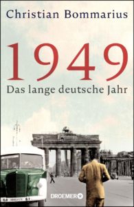 <span class="entry-title-primary">Christian Bommarius: 1949 – Das lange deutsche Jahr</span> <span class="entry-subtitle">Droemer Verlag 2018, 320 S., 19,99 EUR, eBook 14,99 EUR</span>