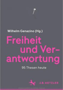 <span class="entry-title-primary">Wilhelm Genazino (Hg.): Freiheit und Verantwortung</span> <span class="entry-subtitle">95 Thesen heute</span>