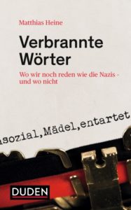<span class="entry-title-primary">Matthias Heine: Verbrannte Wörter</span> <span class="entry-subtitle">Wo wir noch reden wie die Nazis – und wo nicht.</span>