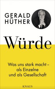 <span class="entry-title-primary">Gerald Hüther: Würde</span> <span class="entry-subtitle">Was uns stark macht – als Einzelne und als Gesellschaft</span>