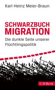 <span class="entry-title-primary">Karl-Heinz Meier-Braun: Schwarzbuch Migration</span> <span class="entry-subtitle">Die dunkle Seite unserer Flüchtlingspolitik</span>