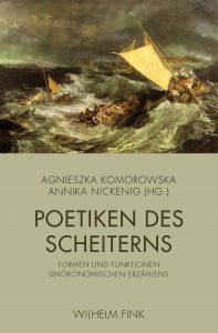 <span class="entry-title-primary">Agnieszka Komorowska, Annika Nickenig (Hg.): Poetiken des Scheiterns</span> <span class="entry-subtitle">Formen und Funktionen unökonomischen Erzählens</span>