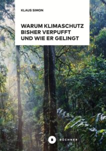 Klaus Simon: Warum Klimaschutz bisher verpufft und wie er gelingt