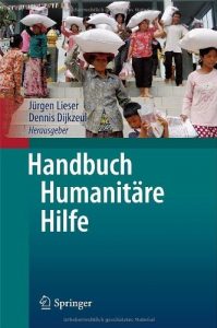 Jürgen Leiser, Dennis Dijkzeul (Hrsg.): Handbuch Humanitäre Hilfe.