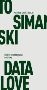 <span class="entry-title-primary">Roberto Simanowski: Data Love, Ramón Reichert (Hg.): Big Data</span> <span class="entry-subtitle">Analysen zum digitalen Wandel von Wissen, Macht und Ökonomie.</span>