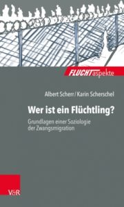 Albert Scherr/Karin Scherchel: Wer ist ein Flüchtling?
